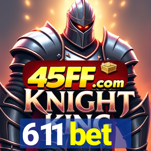 611 bet